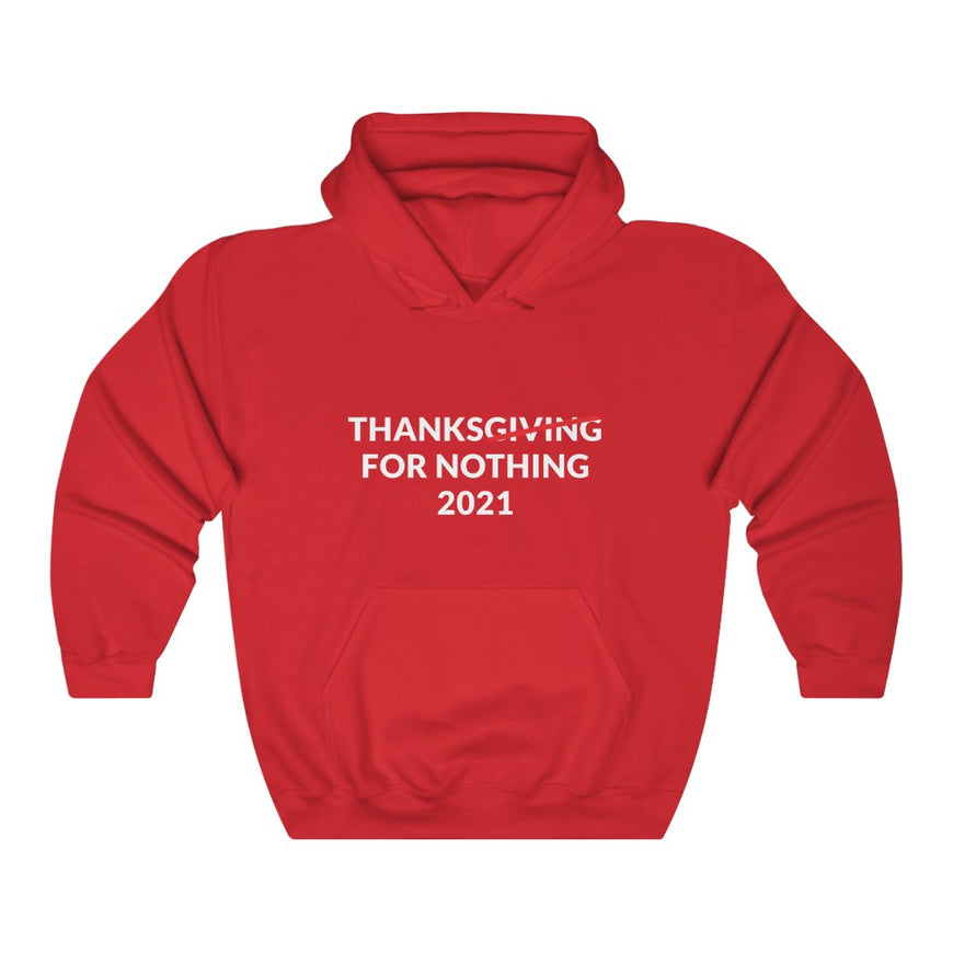 Thanks For Nothing Hooded Sweatshirt