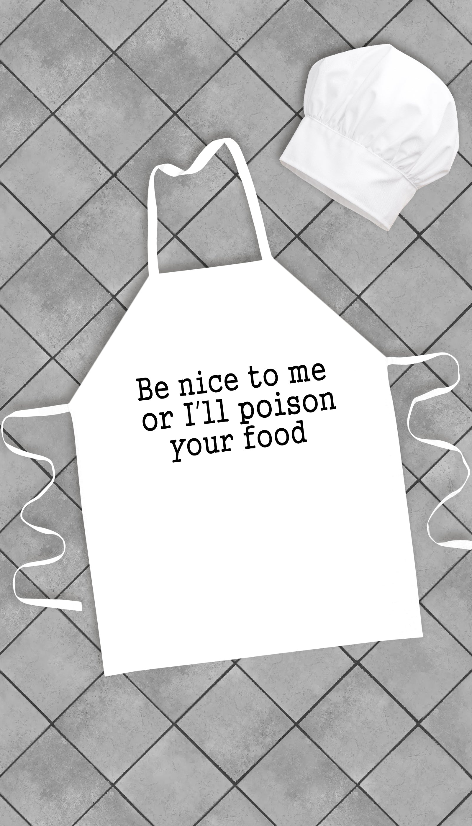 Be Nice To Me Or I'll Poison Your Food Apron | Sarcastic Me