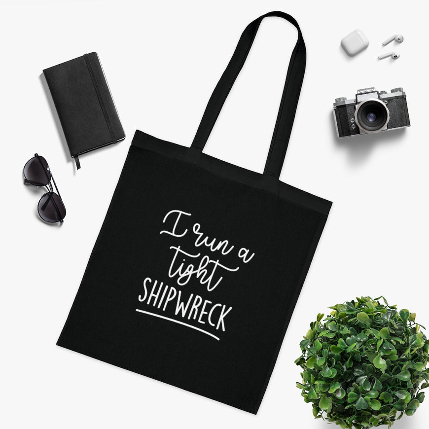 I Run A Tight Shipwreck Tote Bag