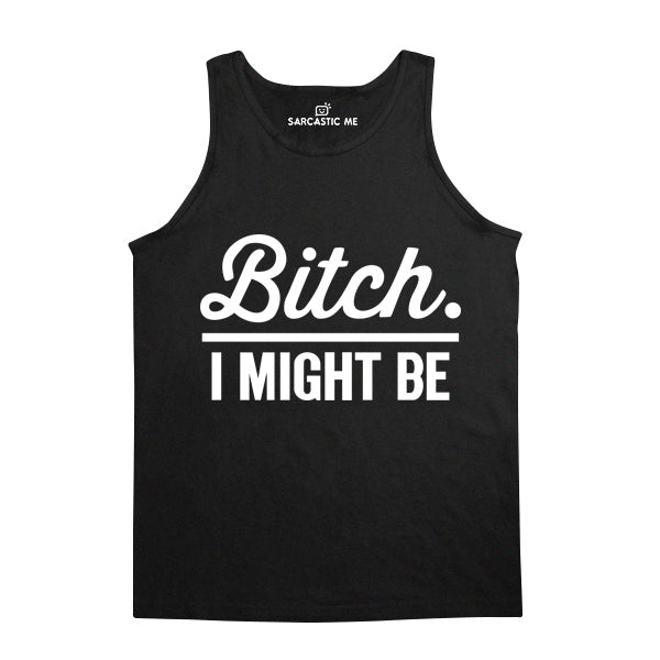 Bit*h. I Might Be Black Unisex Tank Top | Sarcastic Me