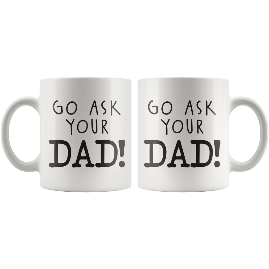 Ask Your Dad Coffee Mug