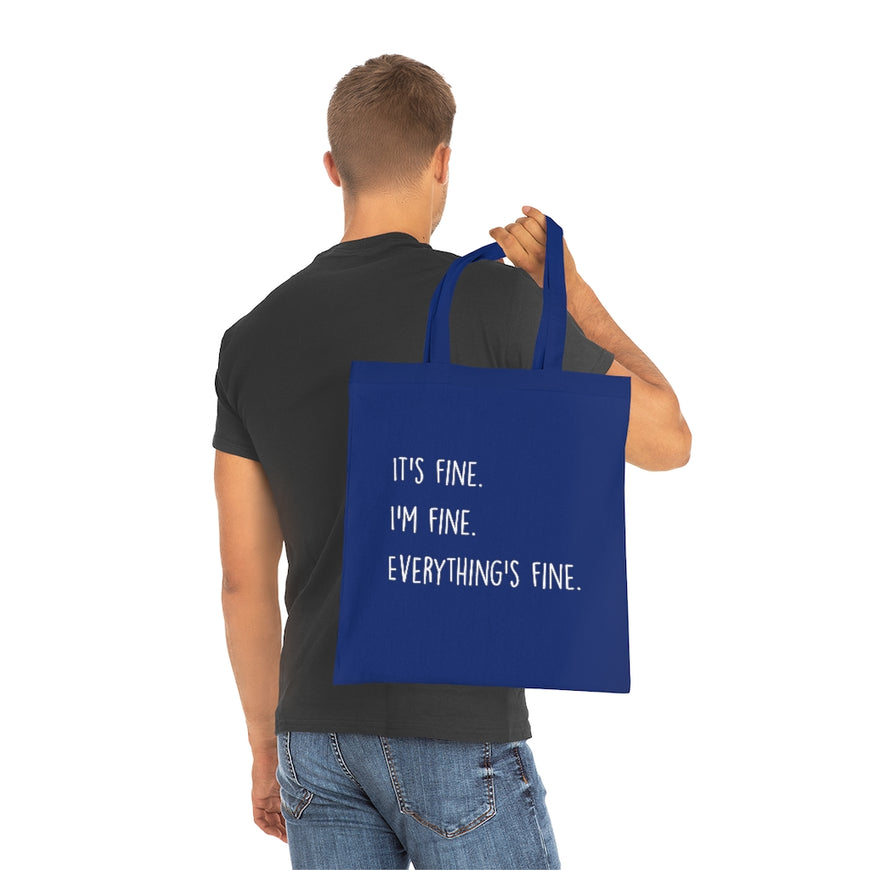 Everything Is Fine Tote Bag