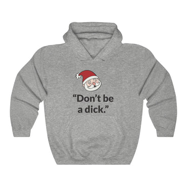 Dont Be A D*ck Hooded Sweatshirt