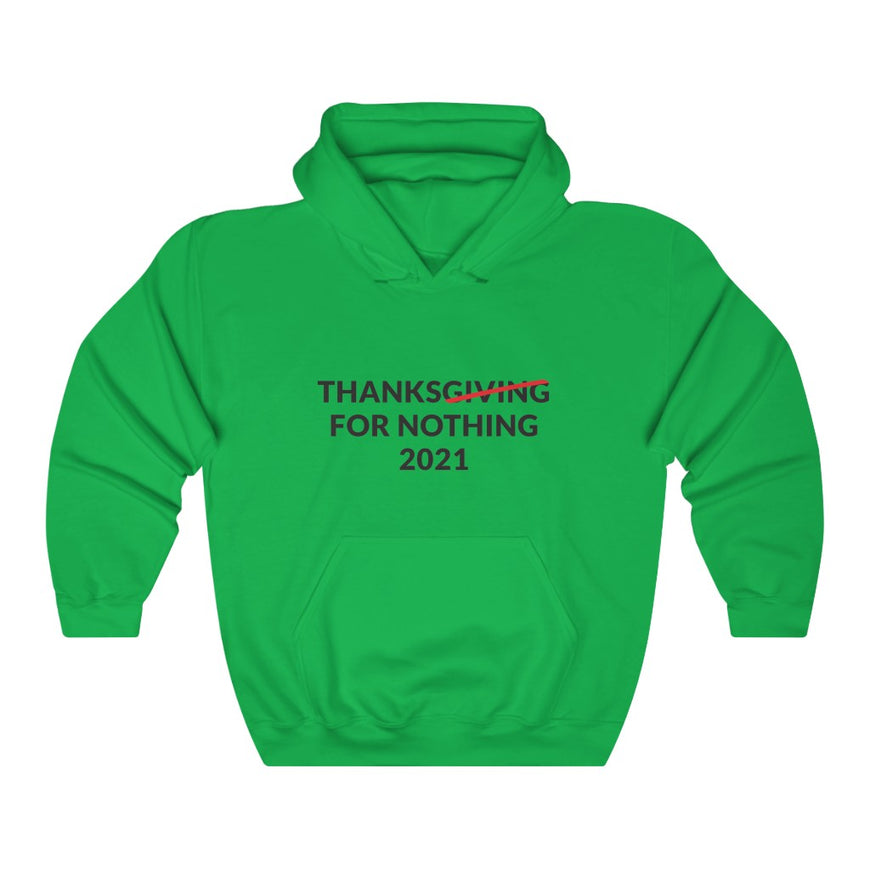 Thanks For Nothing Hooded Sweatshirt