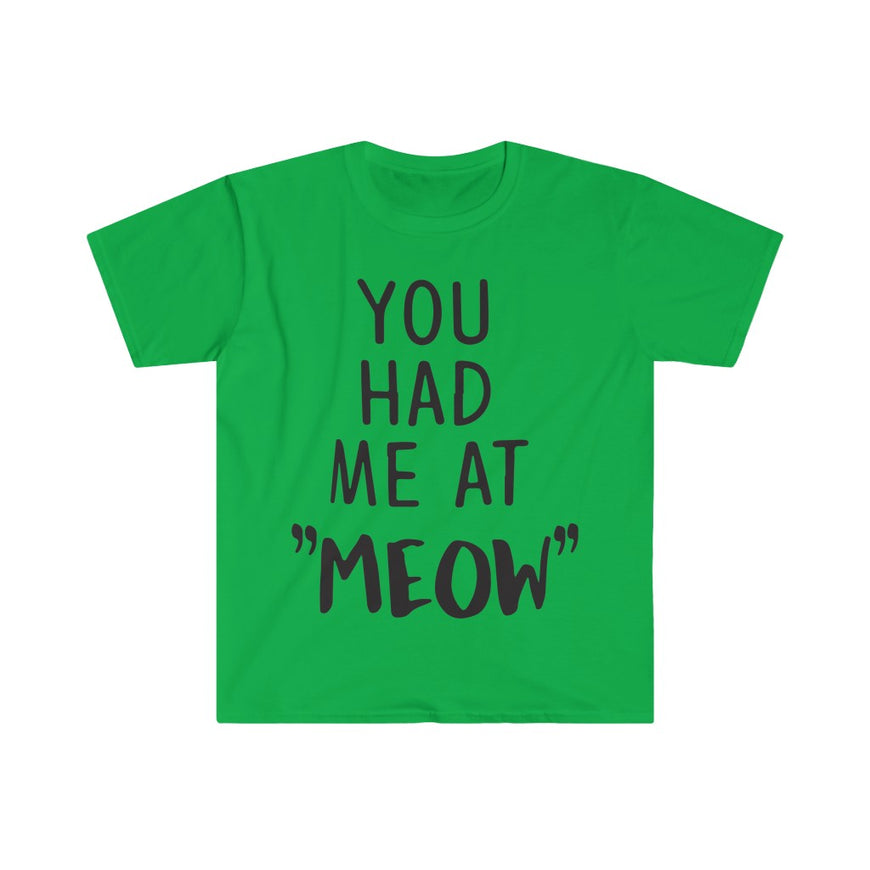 You Had Me At Meow T-Shirt