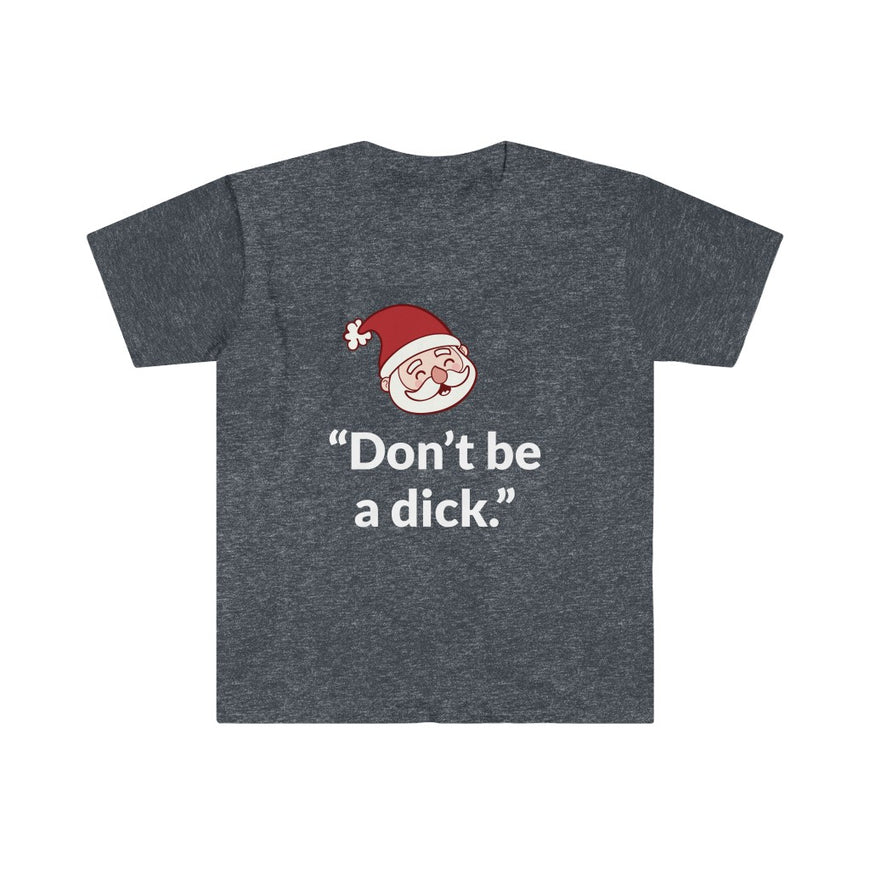 Don't Be A D*ck T-Shirt