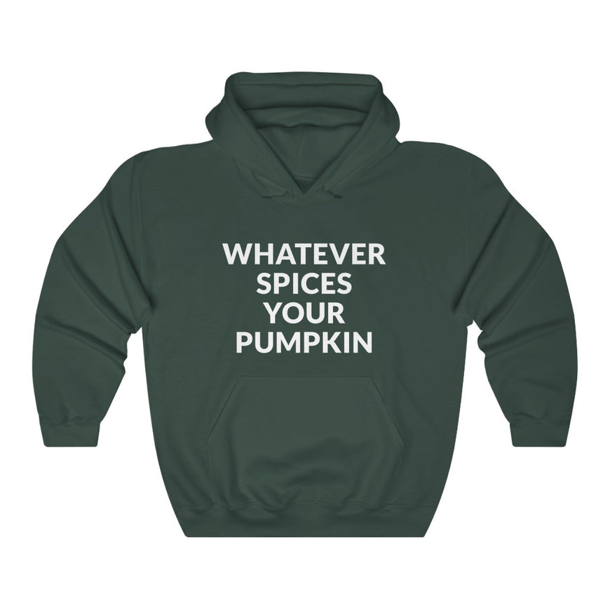 Whatever Spices Your Pumpkin Hooded Sweatshirt
