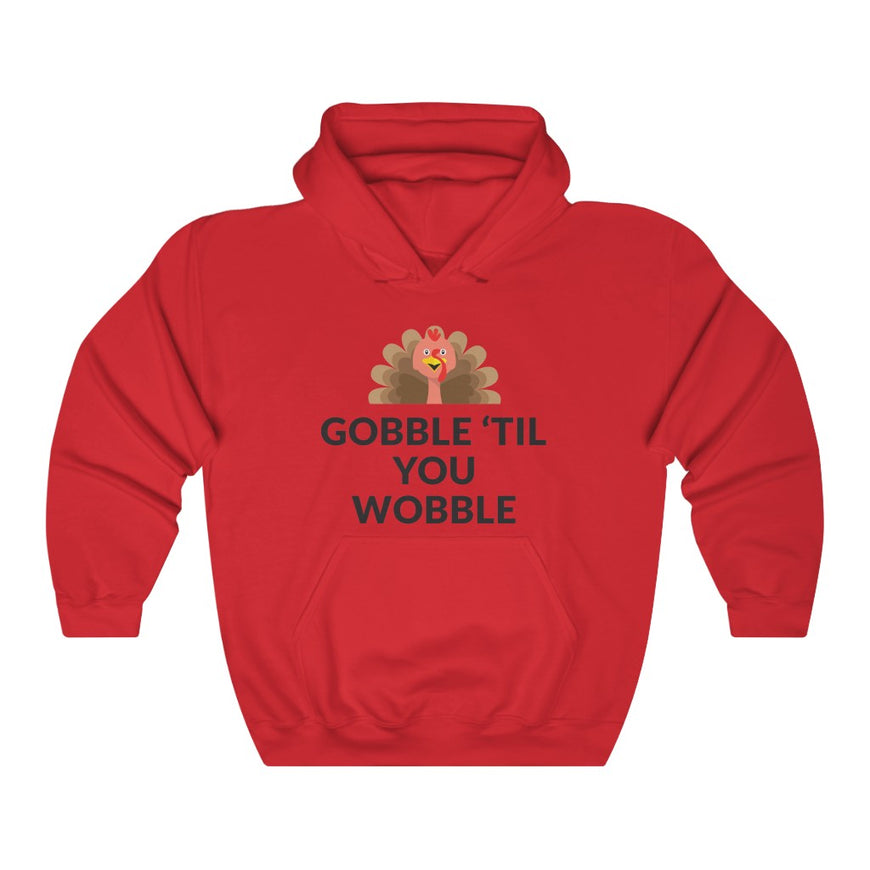 Gobble 'Til You Wobble Hooded Sweatshirt