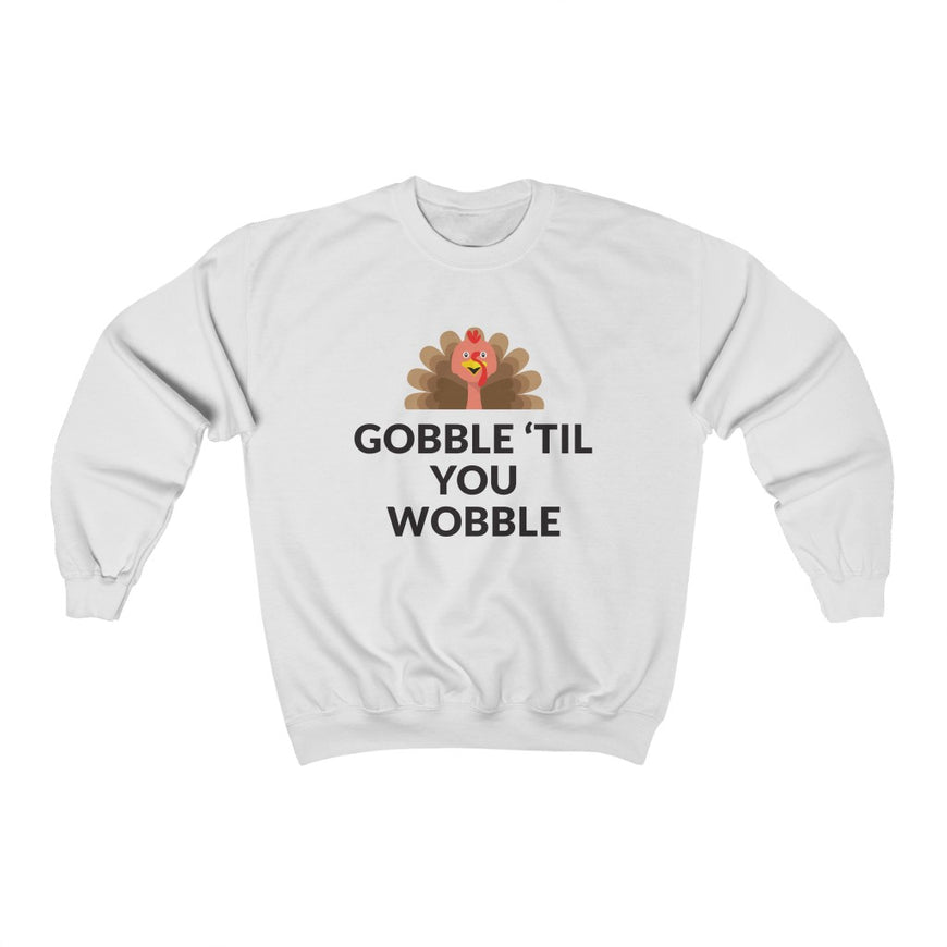 Gobble 'Til You Wobble Crewneck Sweatshirt