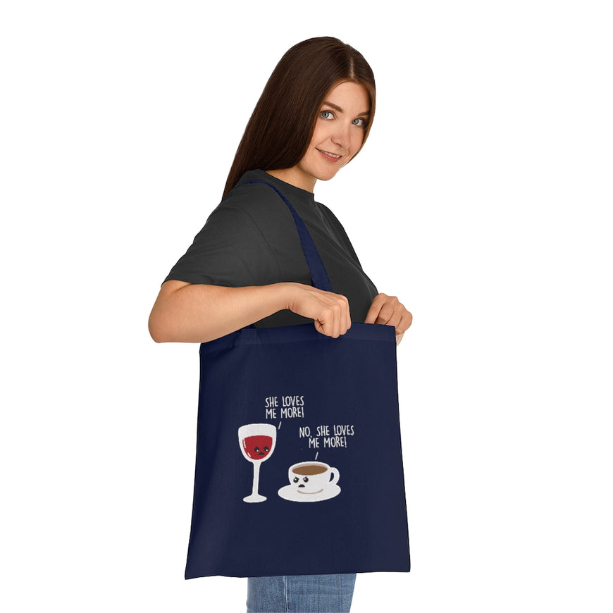 She Loves Me More Tote Bag