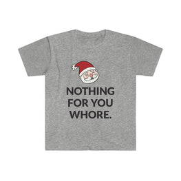 Nothing For You T-Shirt