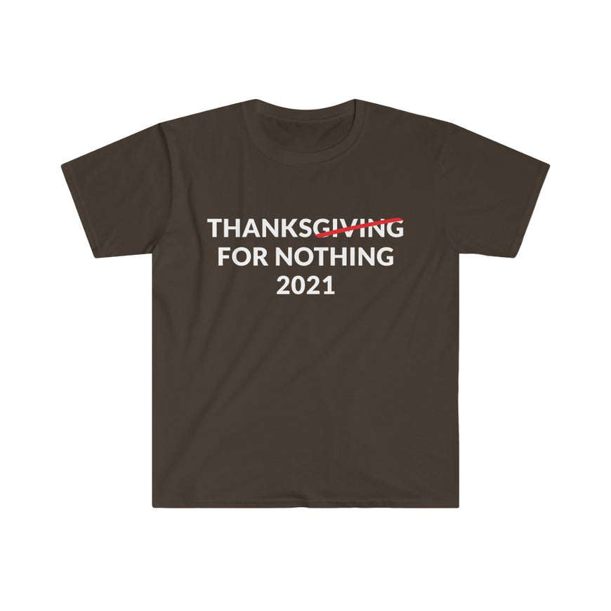 Thanks For Nothing T-Shirt