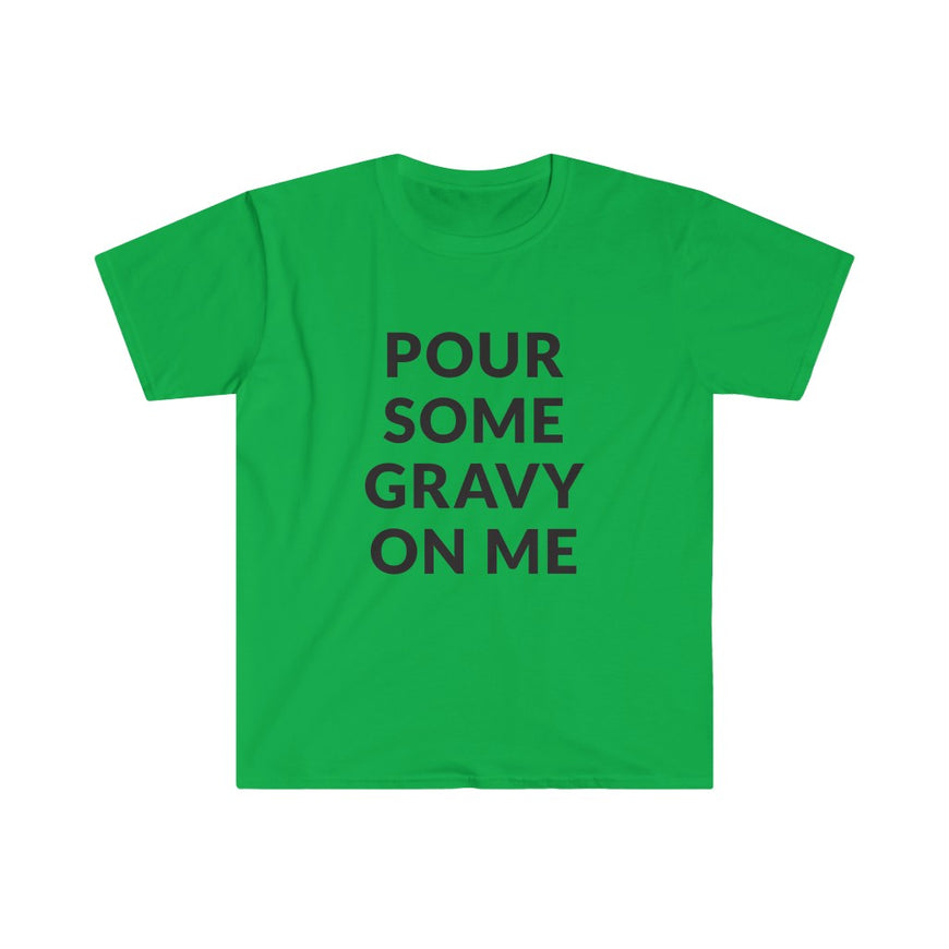 Pour Some Gravy T-Shirt