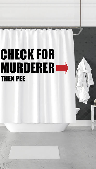 Check For Murderer & Then Pee Funny Dorm Shower Curtain | Sarcastic ME