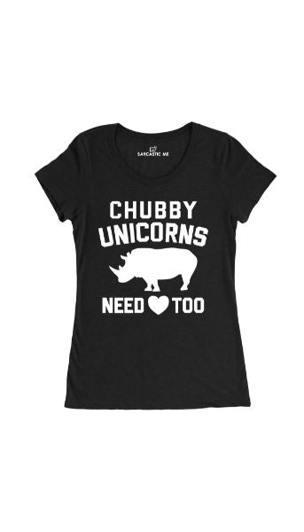 Chubby Unicorns Need Love Too Black Women's T-shirt | Sarcastic Me
