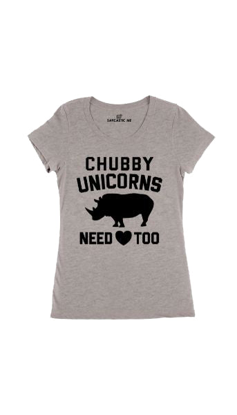 Chubby Unicorns Need Love Too Gray Women's T-shirt | Sarcastic Me