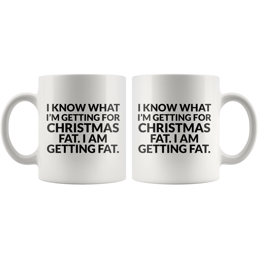 Im Getting Fat For Christmas Coffee Mug