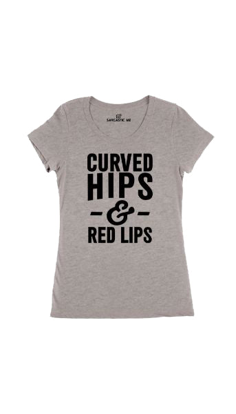 Curved Hips And Red Lips Gray Women's T-shirt | Sarcastic Me