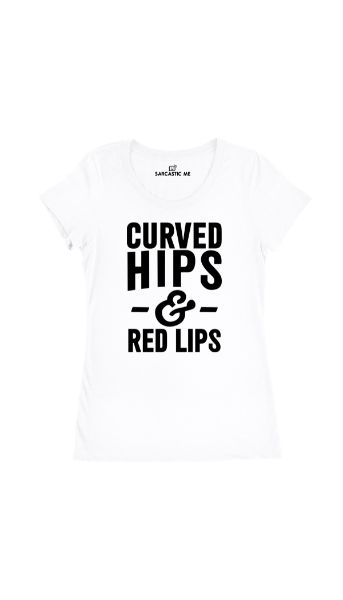 Curved Hips And Red Lips White Women's T-shirt | Sarcastic Me