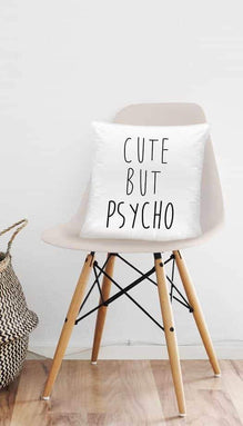 Cute But Psycho Funny Home Throw Pillow