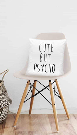 Cute But Psycho Funny Home Throw Pillow