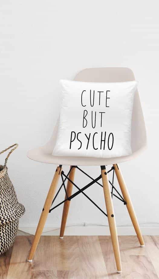 Cute But Psycho Funny Home Throw Pillow