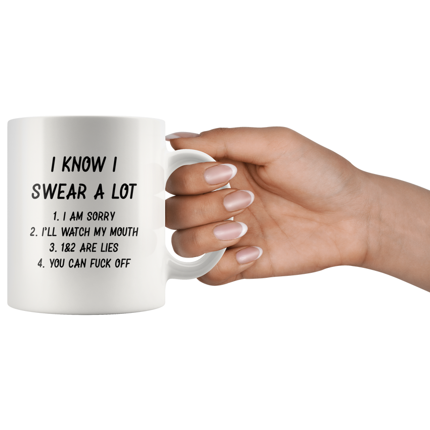 I Know I Swear A Lot Funny Coffee Mug | Sarcastic Me