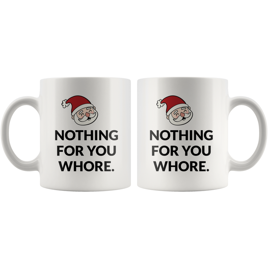 Nothing For You Coffee Mug