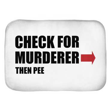 Check For Murderer Then Pee Bath Mats