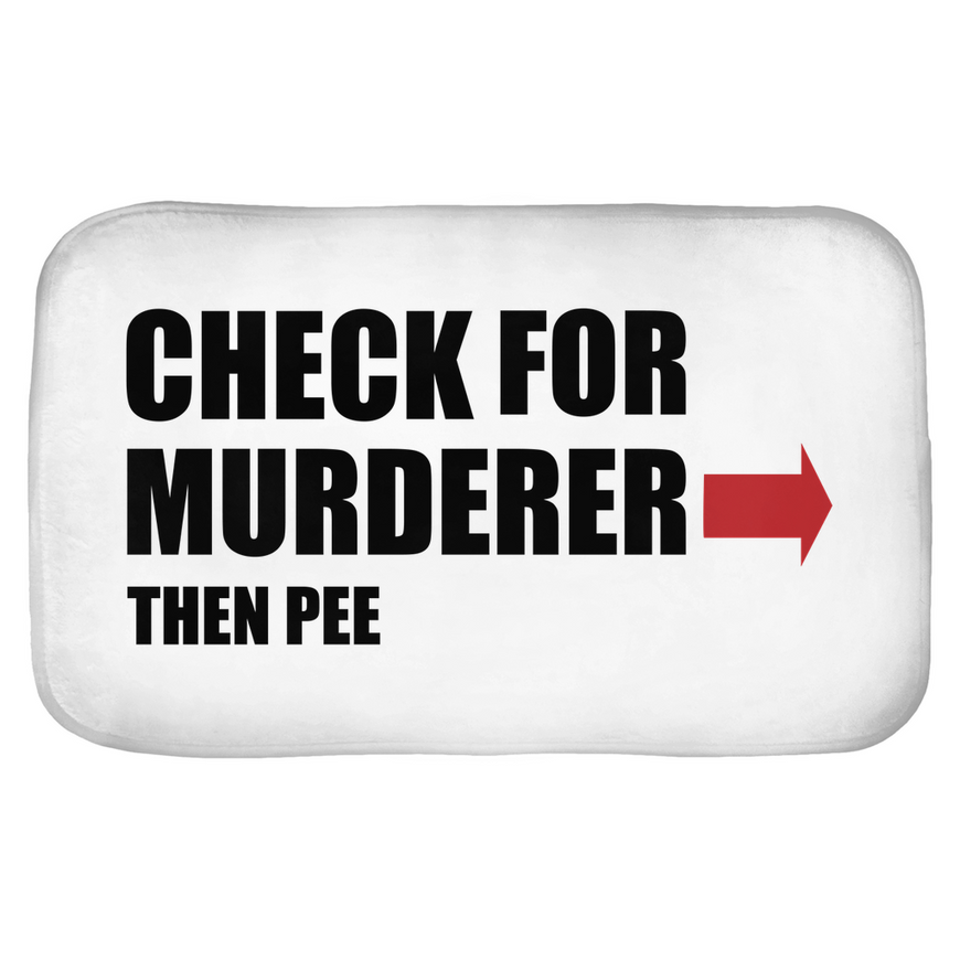 Check For Murderer Then Pee Bath Mats