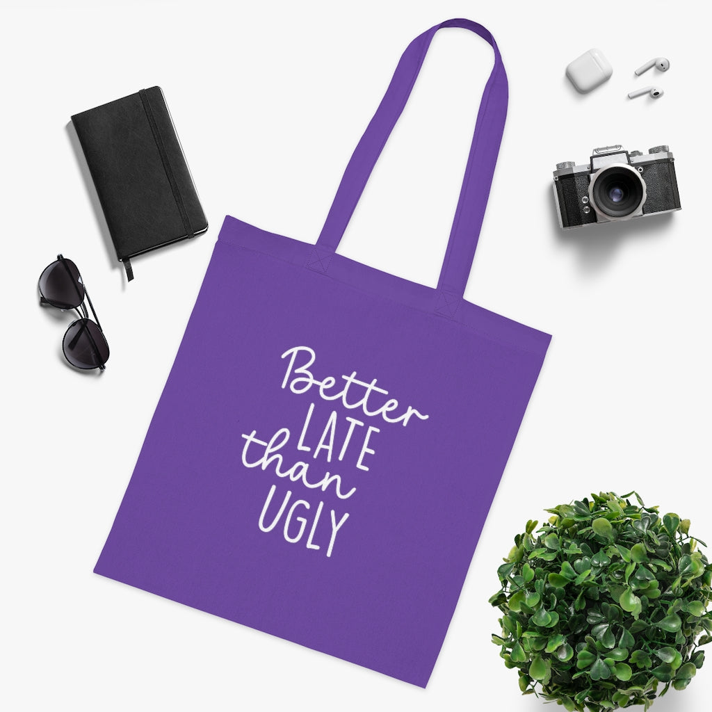 Better Late Than Ugly Tote Bag