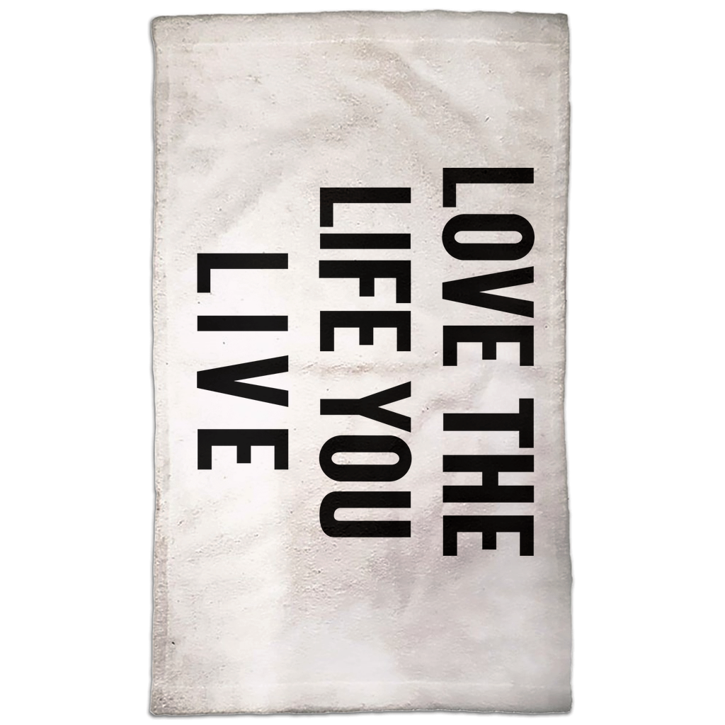 Love The Life You Live Hand Towel