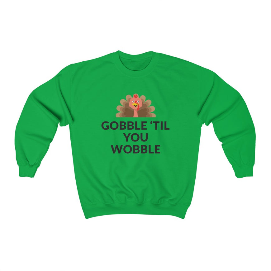 Gobble 'Til You Wobble Crewneck Sweatshirt