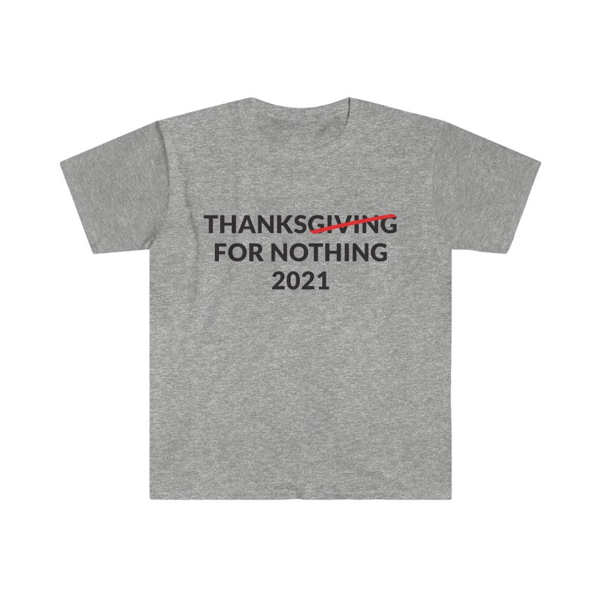 Thanks For Nothing T-Shirt