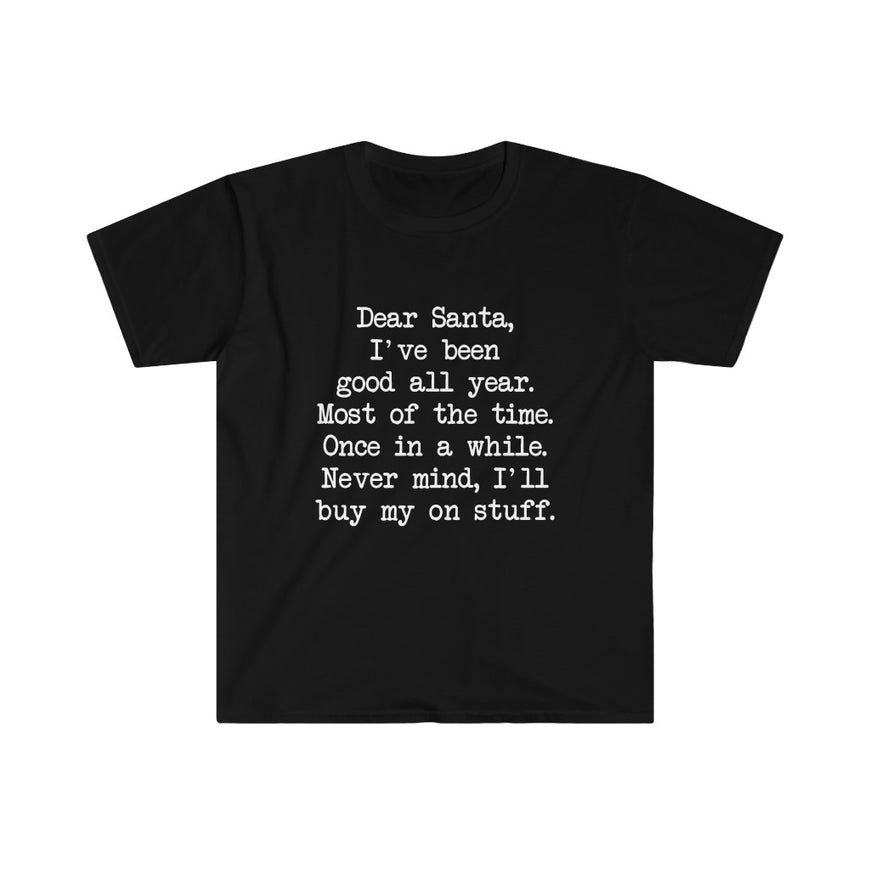 Dear Santa, I'll Buy My Own Stuff T-Shirt