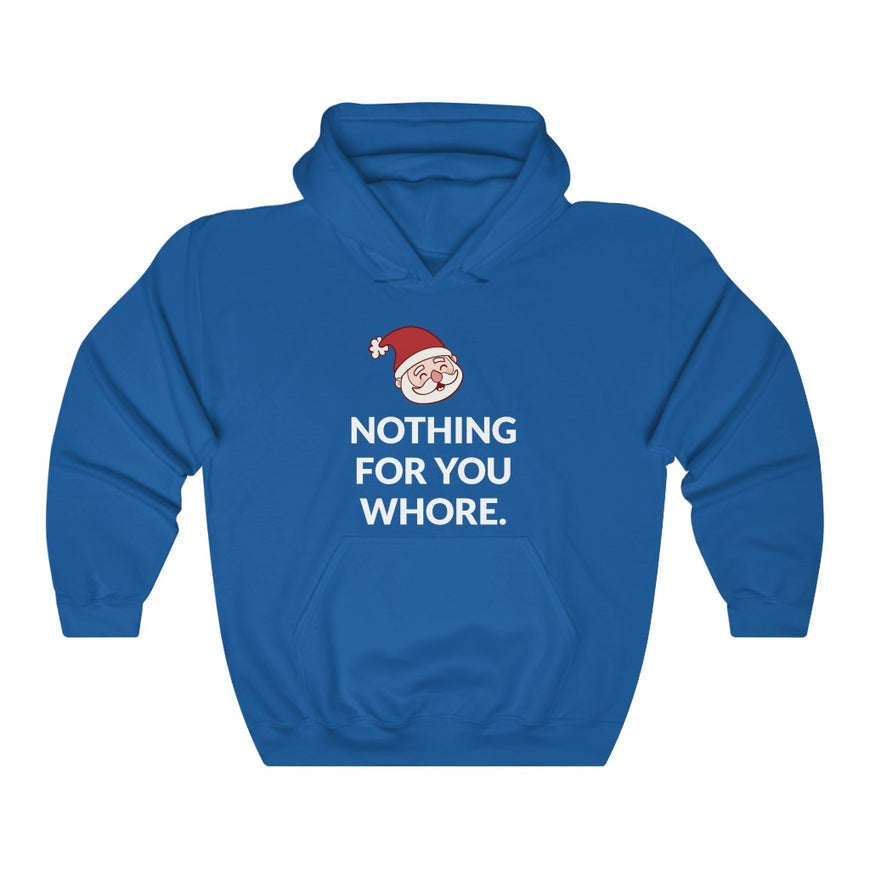 Nothing For You Hooded Sweatshirt
