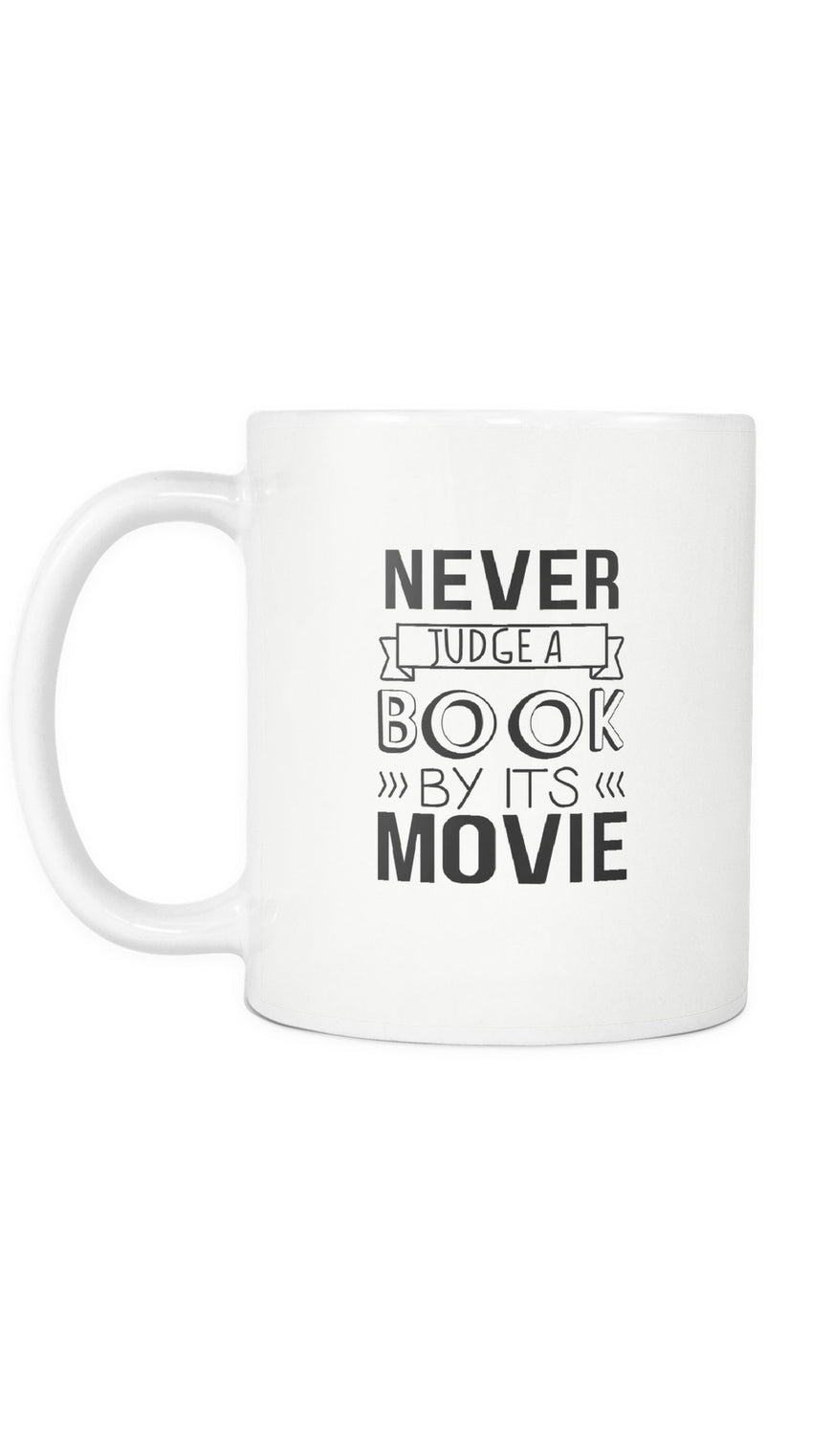 Never Judge A Book By Its Movie White Mug | Sarcastic ME