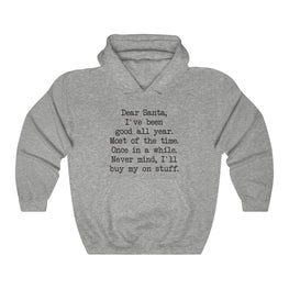 Dear Santa, Ill Buy My Own Stuff Hooded Sweatshirt