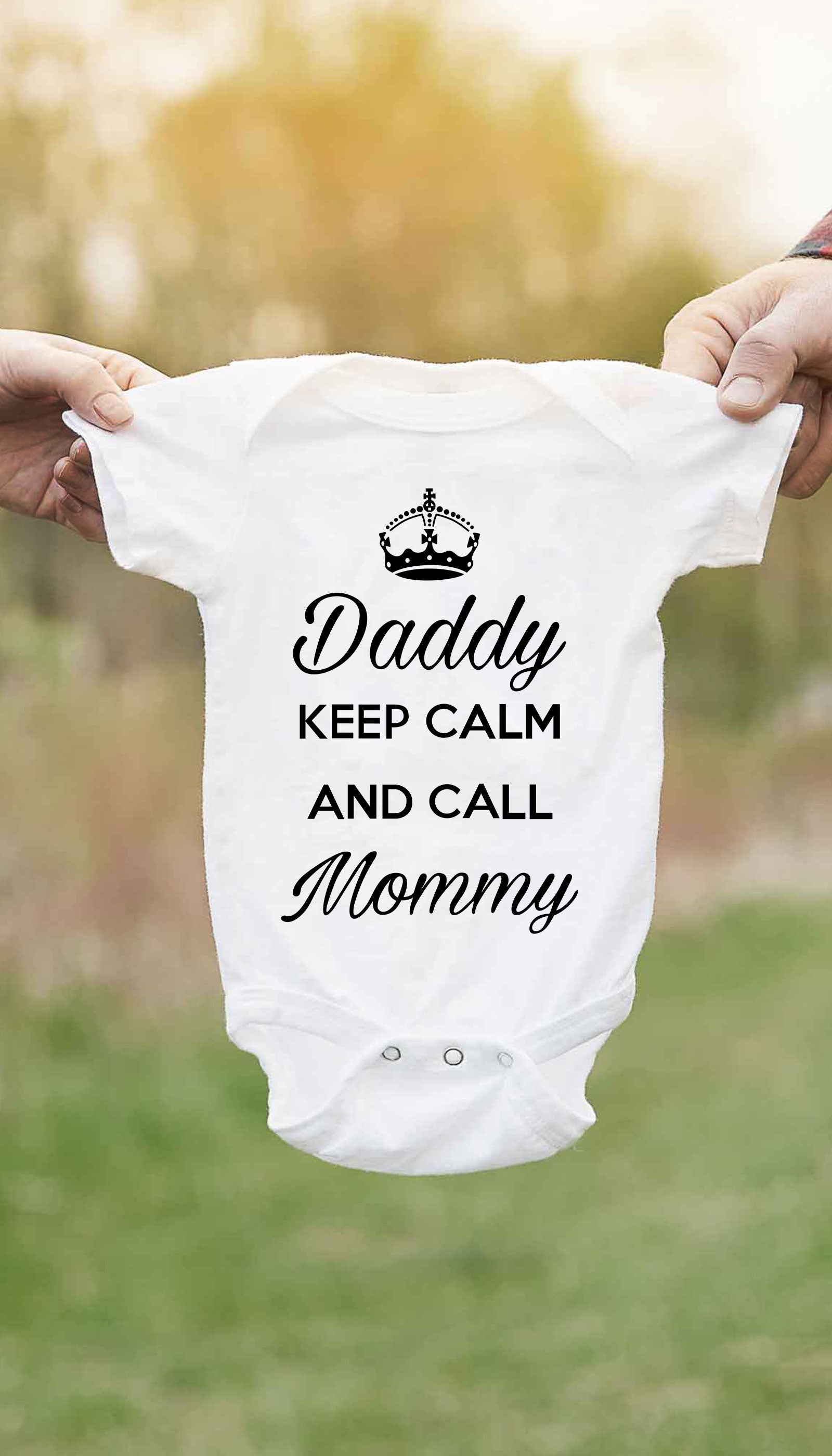 Daddy Keep Calm And Call Mommy Funny Baby Infant Onesie