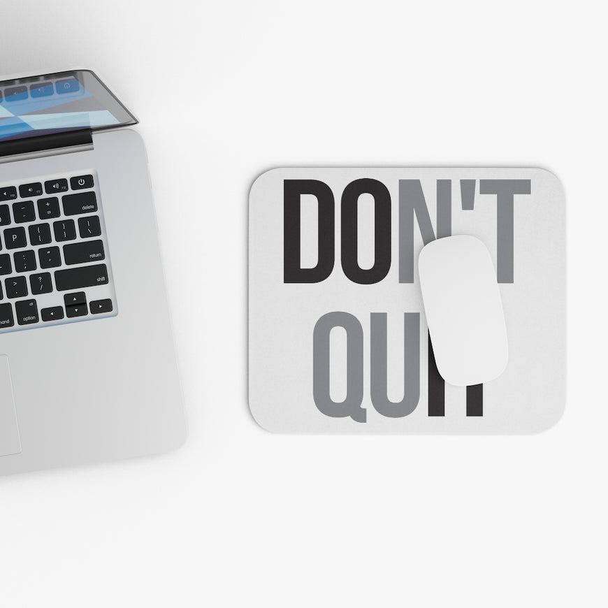 Don't Quit Motivational Mouse Pad