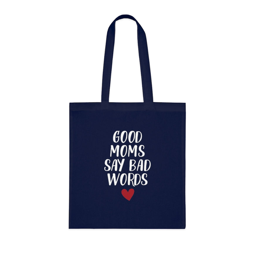 Good Moms Say Bad Words Tote Bag