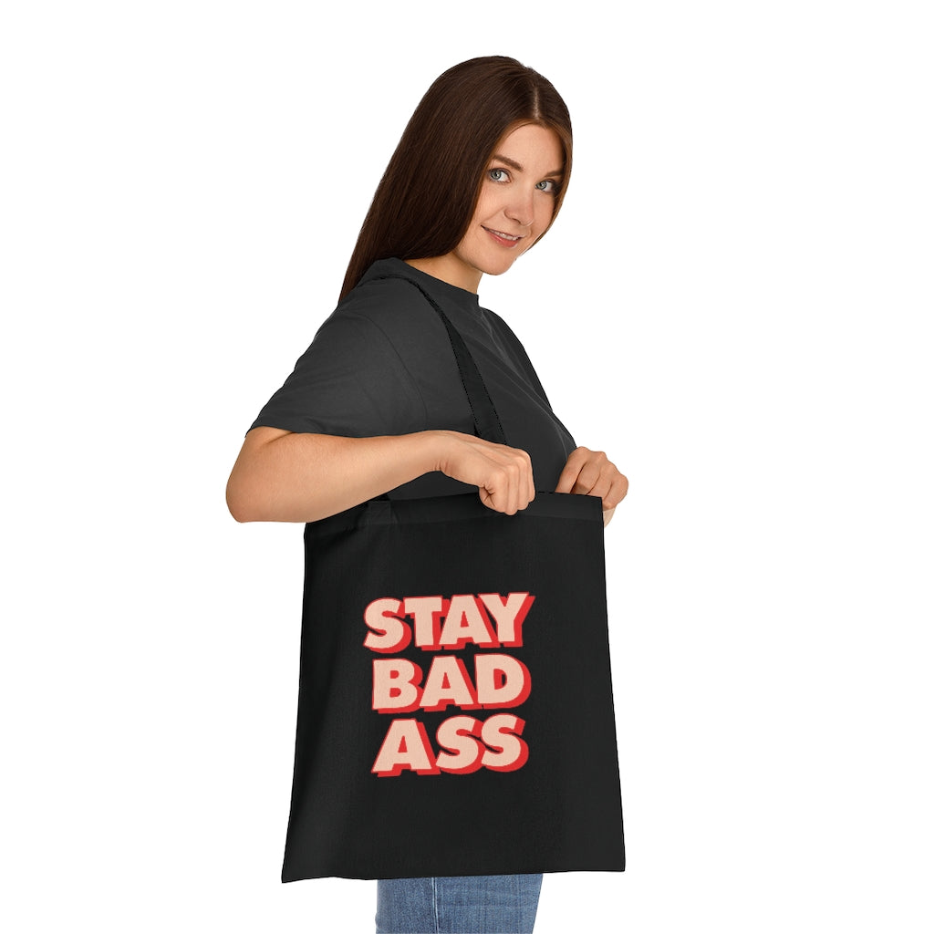 Stay Bad Ass Tote Bag