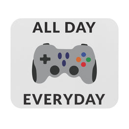 All Day Everyday Mouse Pad