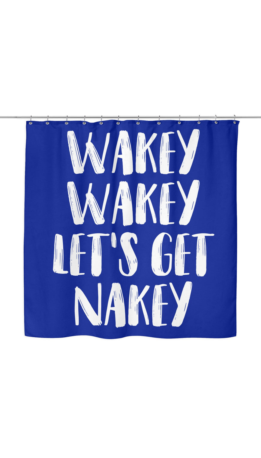 Wakey Wakey Let's Get Nakey Shower Curtain