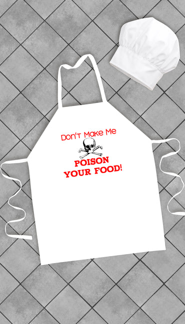 Don't Make Me Poison Your Food Funny Kitchen Apron | Sarcastic Me