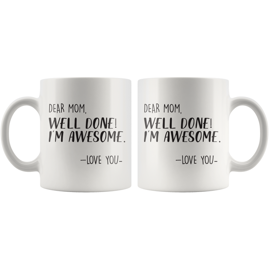 Well Done, Mom Coffee Mug