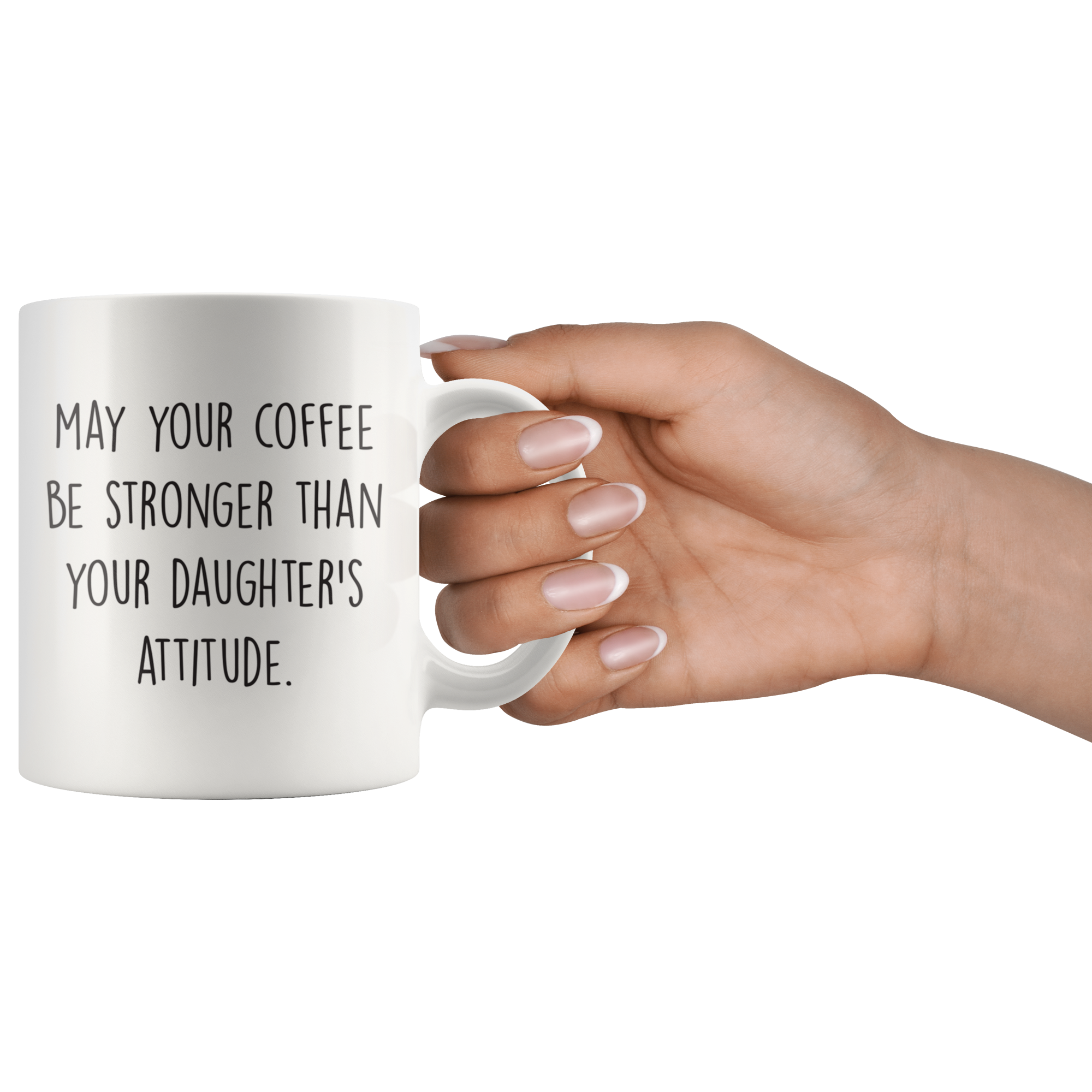 Stronger Coffee Than Your Daughters Attitude Coffee Mug