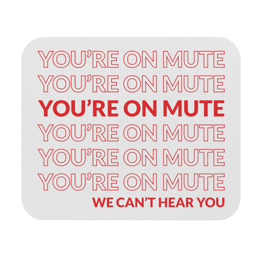 You're On Mute Workplace Mouse Pad