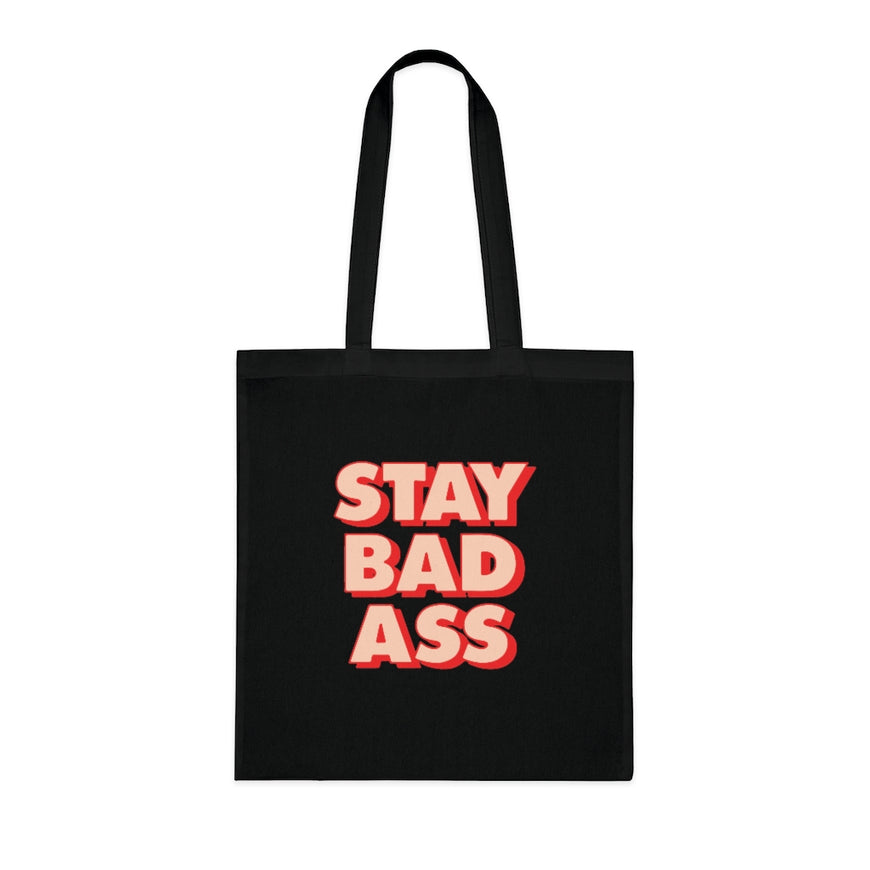 Stay Bad Ass Tote Bag