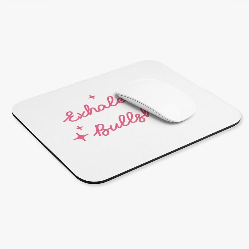 Exhale The BS Motivational Mouse Pad
